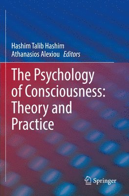 bokomslag The Psychology of Consciousness: Theory and Practice