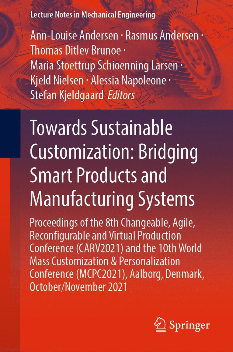 Ann-Louise Andersen, Rasmus Andersen, Thomas Ditlev Brunoe, Maria Stoettrup Schioenning Larsen, Kjeld Nielsen, Alessia Napoleone, Stefan Kjeldgaard - Towards Sustainable Customization: Bridging Smart Products and Manufacturing Systems, Inbunden