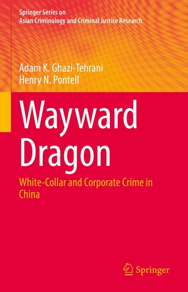Adam K. Ghazi-Tehrani, Henry N. Pontell - Wayward Dragon, Inbunden