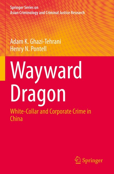 Adam K. Ghazi-Tehrani, Henry N. Pontell - Wayward Dragon, Häftad