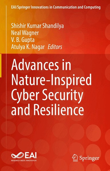 Shishir Kumar Shandilya, Neal Wagner, V.B. Gupta, Atulya K. Nagar - Advances in Nature-Inspired Cyber Security and Resilience, Inbunden