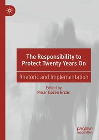 bokomslag The Responsibility to Protect Twenty Years On