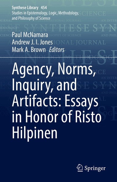 Paul McNamara, Andrew J. I. Jones, Mark A. Brown - Agency, Norms, Inquiry, and Artifacts: Essays in Honor of Risto Hilpinen, Inbunden