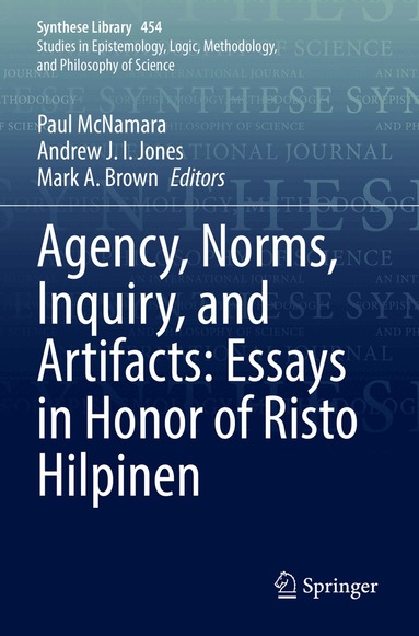 Paul McNamara, Andrew J. I. Jones, Mark A. Brown - Agency, Norms, Inquiry, and Artifacts: Essays in Honor of Risto Hilpinen, Häftad