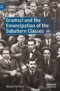 bokomslag Gramsci and the Emancipation of the Subaltern Classes