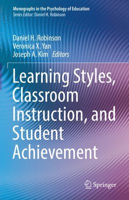 Learning Styles, Classroom Instruction, and Student Achievement 1