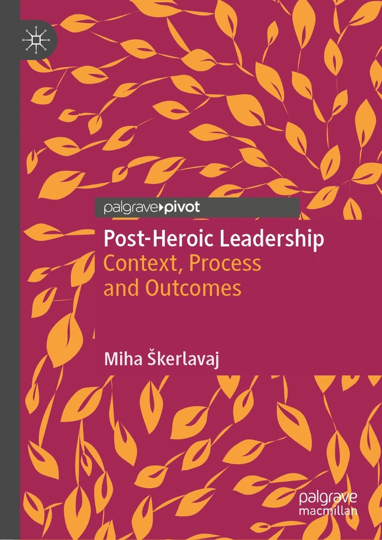 Miha Škerlavaj, Miha Skerlavaj, Miha kerlavaj, Miha ¿Kerlavaj - Post-Heroic Leadership, Inbunden