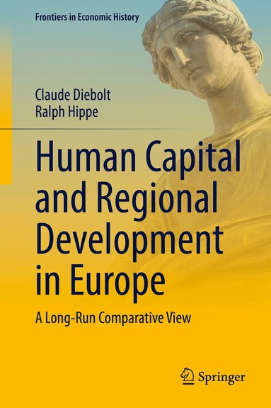 Claude Diebolt, Ralph Hippe - Human Capital and Regional Development in Europe, Inbunden