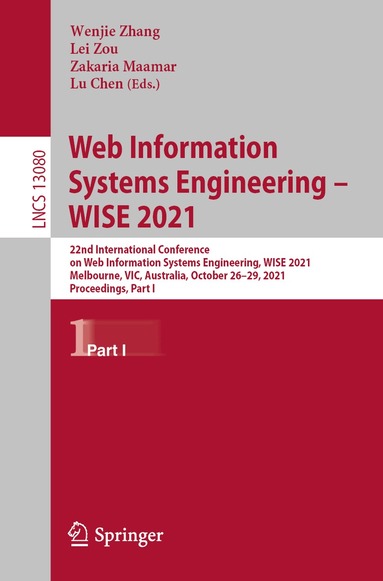 Wenjie Zhang, Lei Zou, Zakaria Maamar, Lu Chen - Web Information Systems Engineering – WISE 2021, Häftad