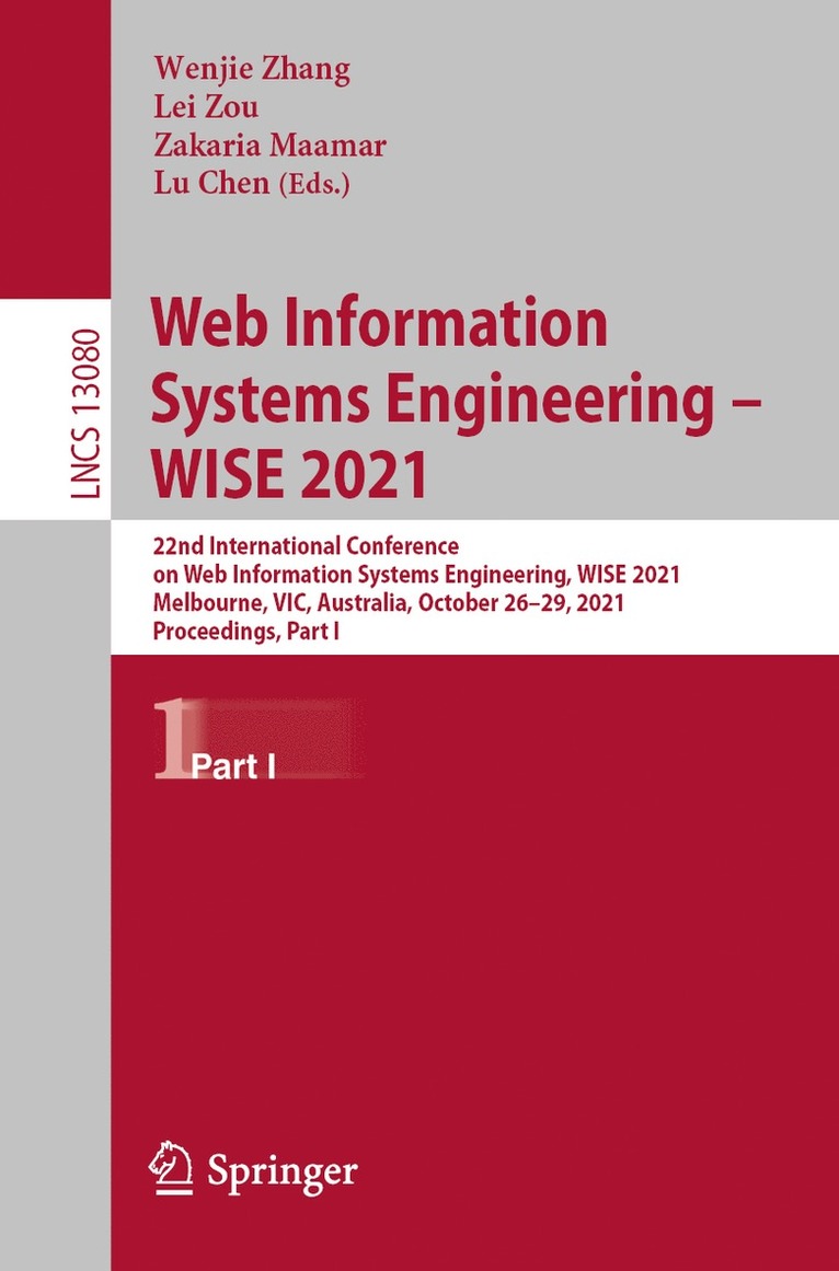 Wenjie Zhang, Lei Zou, Zakaria Maamar, Lu Chen - Web Information Systems Engineering – WISE 2021, Häftad