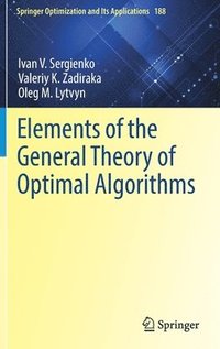 bokomslag Elements of the General Theory of Optimal Algorithms