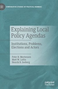 bokomslag Explaining Local Policy Agendas