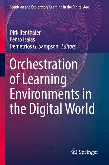 Dirk Ifenthaler, Pedro Isaías, Demetrios G. Sampson - Orchestration of Learning Environments in the Digital World, Häftad