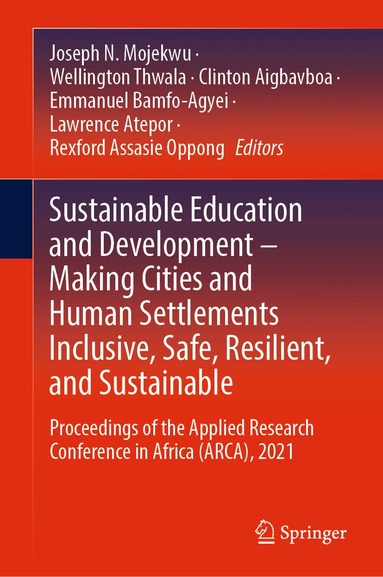 Joseph N. Mojekwu, Wellington Thwala, Clinton Aigbavboa, Emmanuel Bamfo-Agyei, Lawrence Atepor, Rexford Assasie Oppong - Sustainable Education and Development – Making Cities and Human Settlements Inclusive, Safe, Resilient, and Sustainable, Inbunden