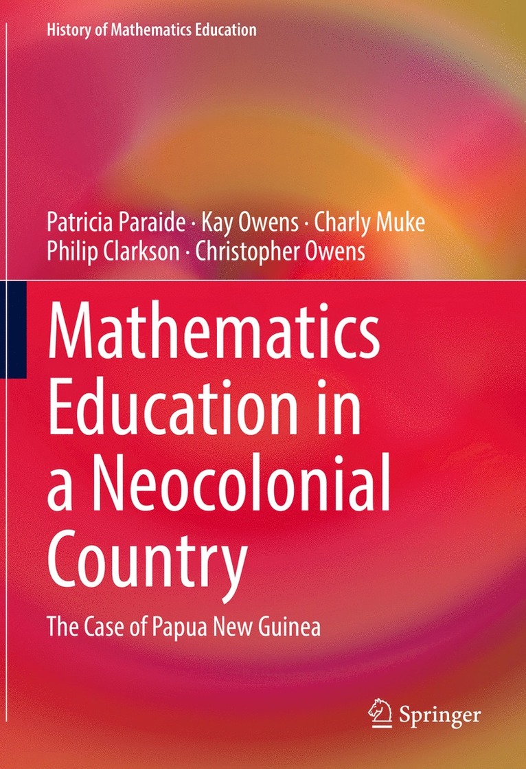 Mathematics Education in a Neocolonial Country: The Case of Papua New Guinea