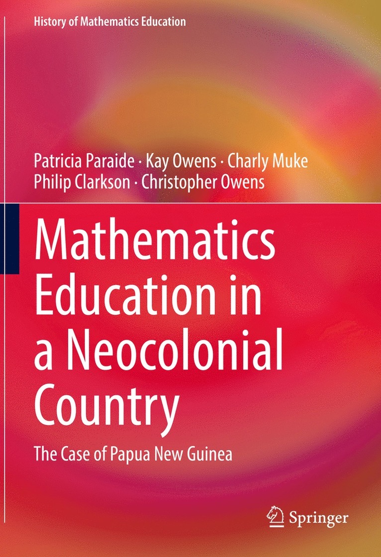 Mathematics Education in a Neocolonial Country: The Case of Papua New Guinea 1