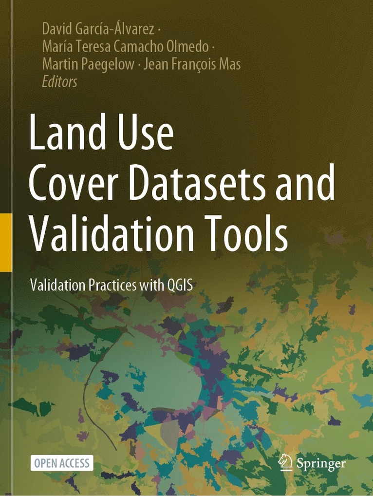 David García-Álvarez, Maria Teresa Camacho Olmedo, Martin Paegelow, Jean Francois Mas, David Garcia-Alvarez, María Teresa Camacho Olmedo, Jean François Mas - Land Use Cover Datasets and Validation Tools, Häftad
