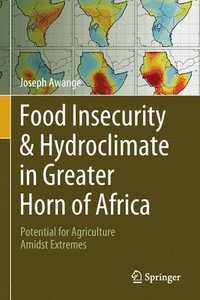 bokomslag Food Insecurity & Hydroclimate in Greater Horn of Africa