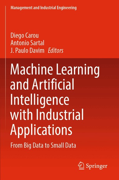 Diego Carou, Antonio Sartal, J. Paulo Davim - Machine Learning and Artificial Intelligence with Industrial Applications, Häftad
