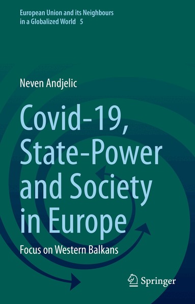 Neven Andjelic - Covid-19, State-Power and Society in Europe, Inbunden