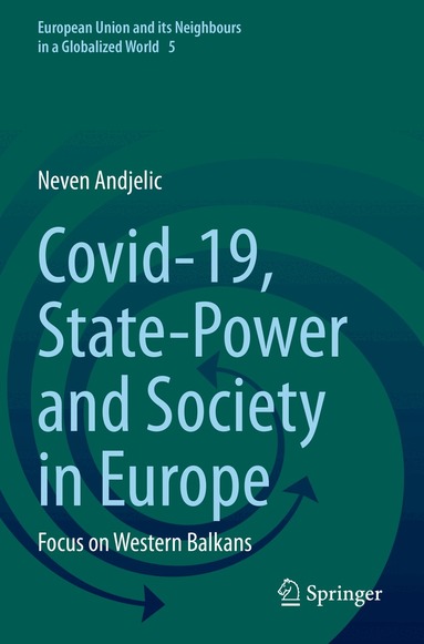 Neven Andjelic - Covid-19, State-Power and Society in Europe, Häftad