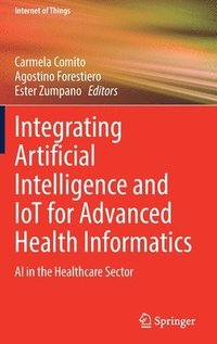 bokomslag Integrating Artificial Intelligence and IoT for Advanced Health Informatics