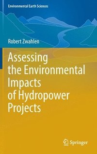 bokomslag Assessing the Environmental Impacts of Hydropower Projects