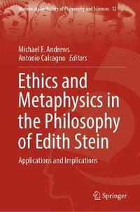 bokomslag Ethics and Metaphysics in the Philosophy of Edith Stein