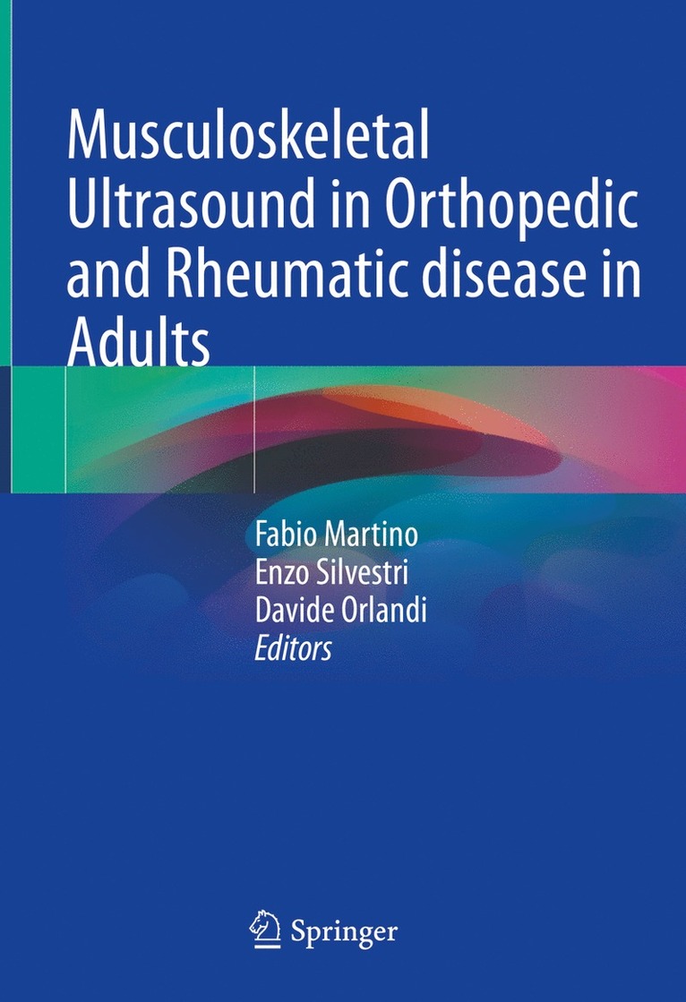 Fabio Martino, Enzo Silvestri, Davide Orlandi - Musculoskeletal Ultrasound in Orthopedic and Rheumatic disease in Adults, Inbunden