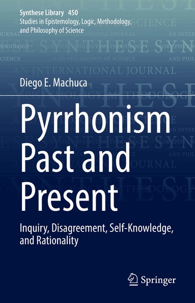 Diego E. Machuca - Pyrrhonism Past and Present, Inbunden
