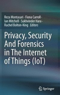 bokomslag Privacy, Security And Forensics in The Internet of Things (IoT)