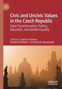 bokomslag Civic and Uncivic Values in the Czech Republic