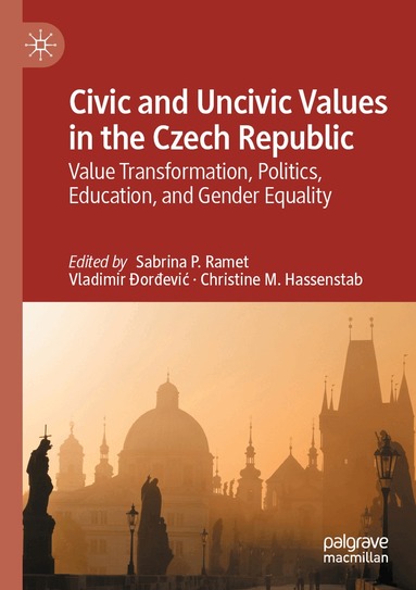 Sabrina P. Ramet, Vladimir Ðorđević, Christine M. Hassenstab - Civic and Uncivic Values in the Czech Republic, Häftad