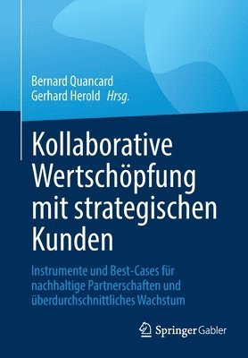 Bernard Quancard, Gerhard Herold - Kollaborative Wertschöpfung mit strategischen Kunden, Häftad