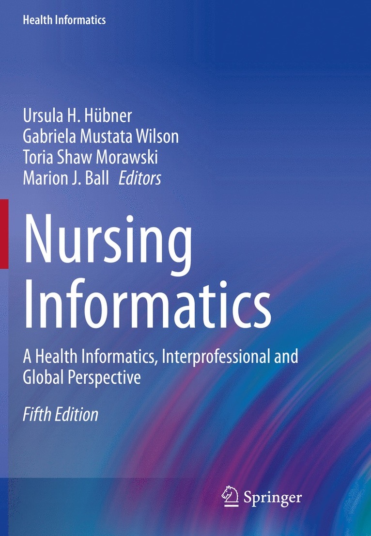 Ursula H. Hübner, Gabriela Mustata Wilson, Toria Shaw Morawski, Marion J. Ball, Ursula H. Hubner - Nursing Informatics, Häftad