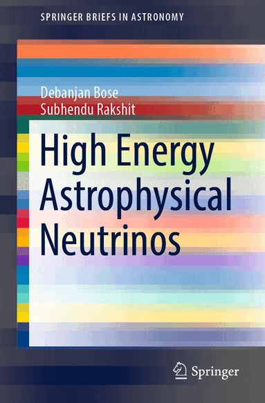 Debanjan Bose, Subhendu Rakshit - High Energy Astrophysical Neutrinos, Häftad