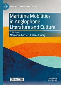 bokomslag Maritime Mobilities in Anglophone Literature and Culture