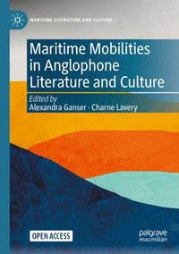 bokomslag Maritime Mobilities in Anglophone Literature and Culture