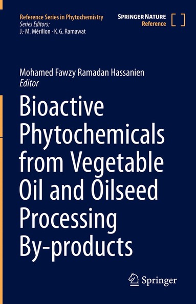 Mohamed Fawzy Ramadan Hassanien - Bioactive Phytochemicals from Vegetable Oil and Oilseed Processing By-products, Inbunden