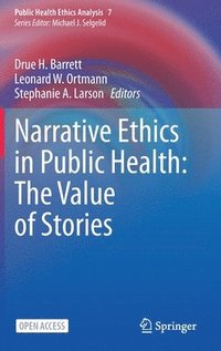 bokomslag Narrative Ethics in Public Health: The Value of Stories