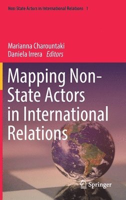 Marianna Charountaki, Daniela Irrera - Mapping Non-State Actors in International Relations, Inbunden