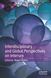 bokomslag Interdisciplinary and Global Perspectives on Intersex