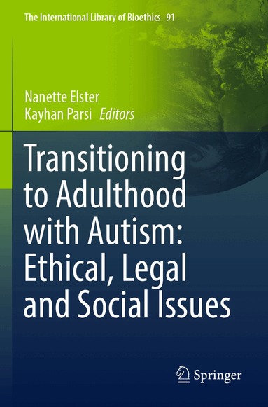 Nanette Elster, Kayhan Parsi - Transitioning to Adulthood with Autism: Ethical, Legal and Social Issues, Häftad