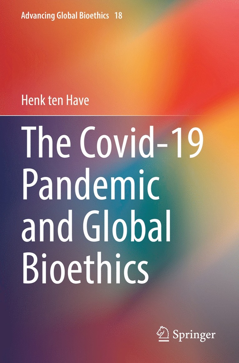 Henk ten Have, Henk Ten Have - Covid-19 Pandemic and Global Bioethics, Häftad