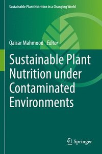 bokomslag Sustainable Plant Nutrition under Contaminated Environments