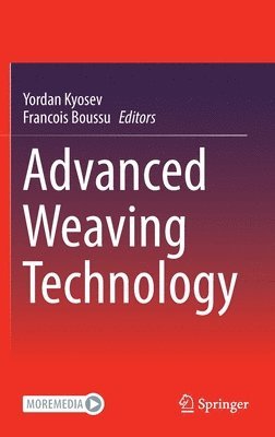 Yordan Kyosev, Francois Boussu - Advanced Weaving Technology, Inbunden