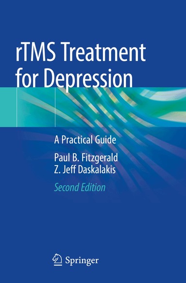 Paul B. Fitzgerald, Z. Jeff Daskalakis - rTMS Treatment for Depression, Häftad