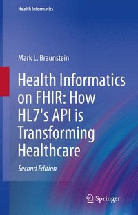 bokomslag Health Informatics on FHIR: How HL7's API is Transforming Healthcare