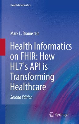 Health Informatics on FHIR: How HL7's API is Transforming Healthcare 1