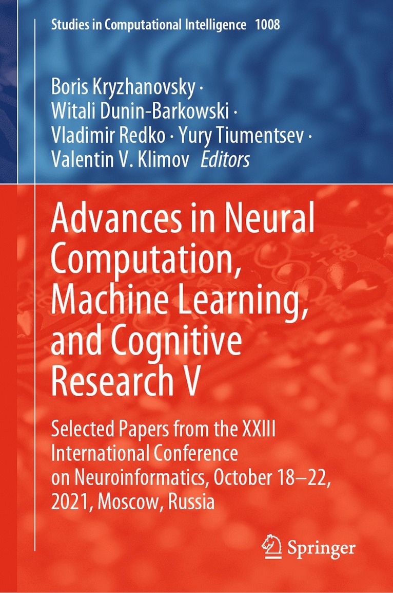 Boris Kryzhanovsky, Witali Dunin-Barkowski, Vladimir Redko, Yury Tiumentsev, Valentin V. Klimov - Advances in Neural Computation, Machine Learning, and Cognitive Research V, Inbunden